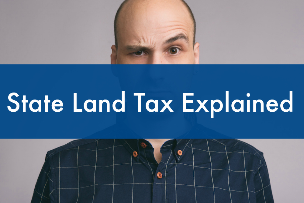 State Land Tax Explained